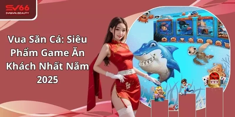 vua săn cá